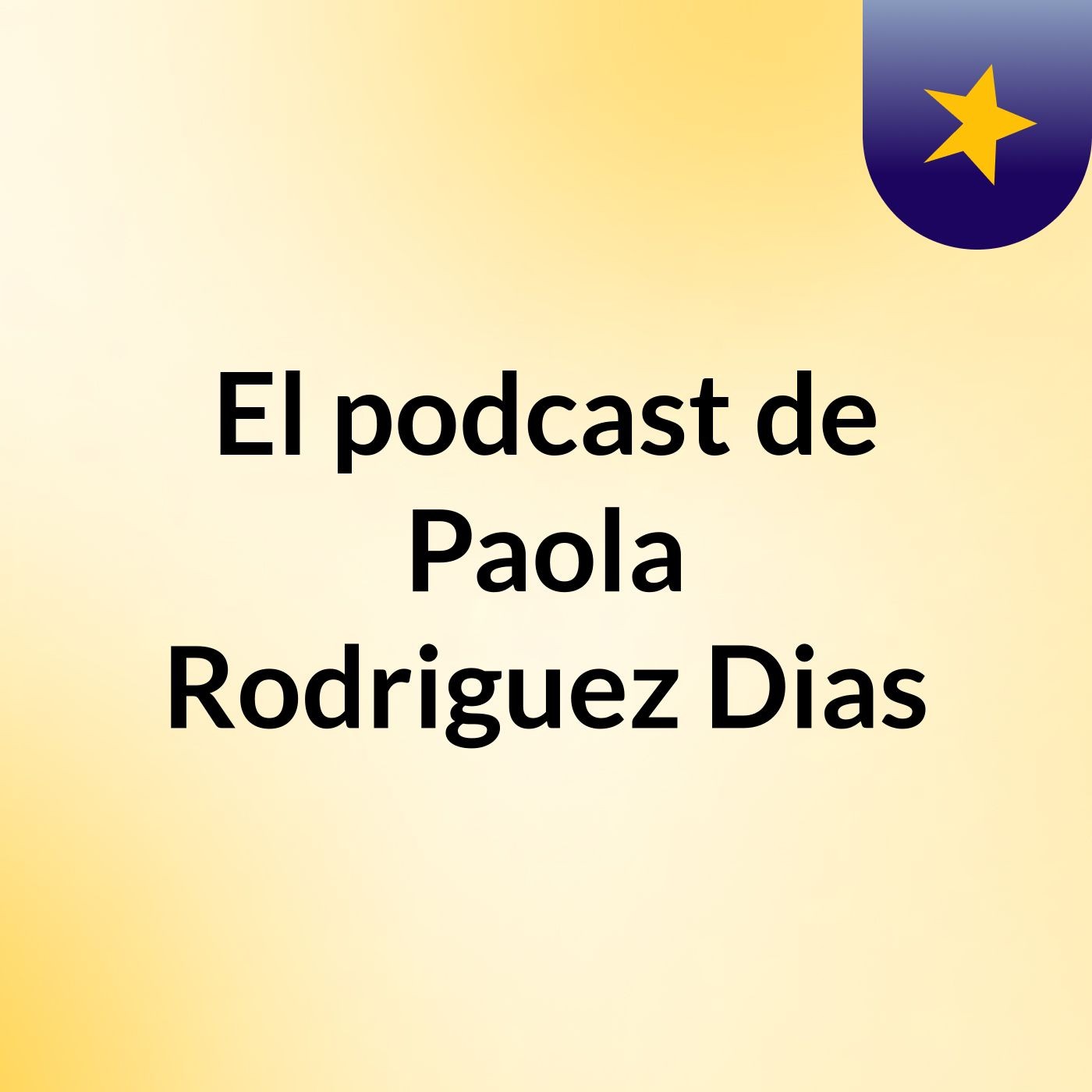 El podcast de Paola Rodriguez Dias