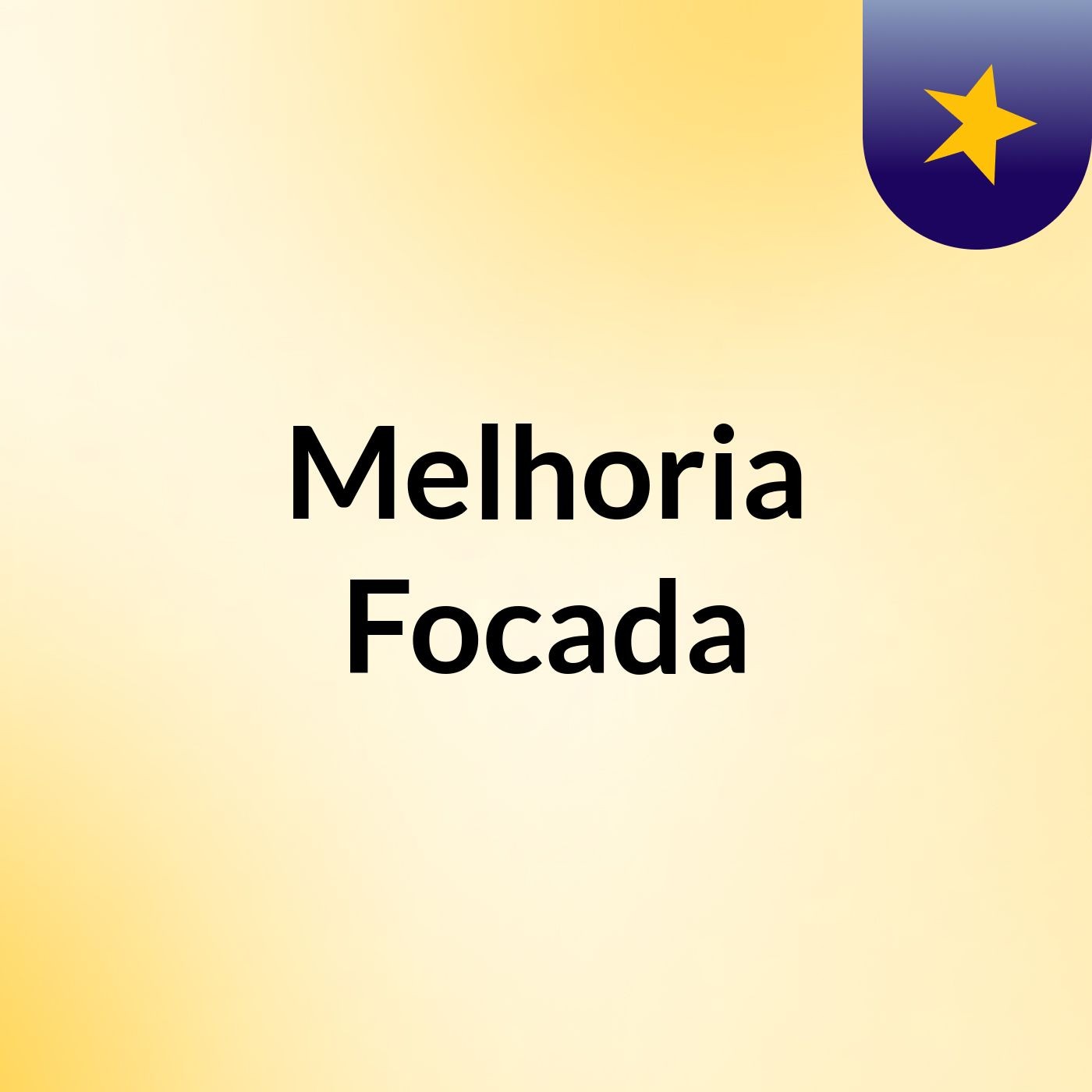 Melhoria Focada