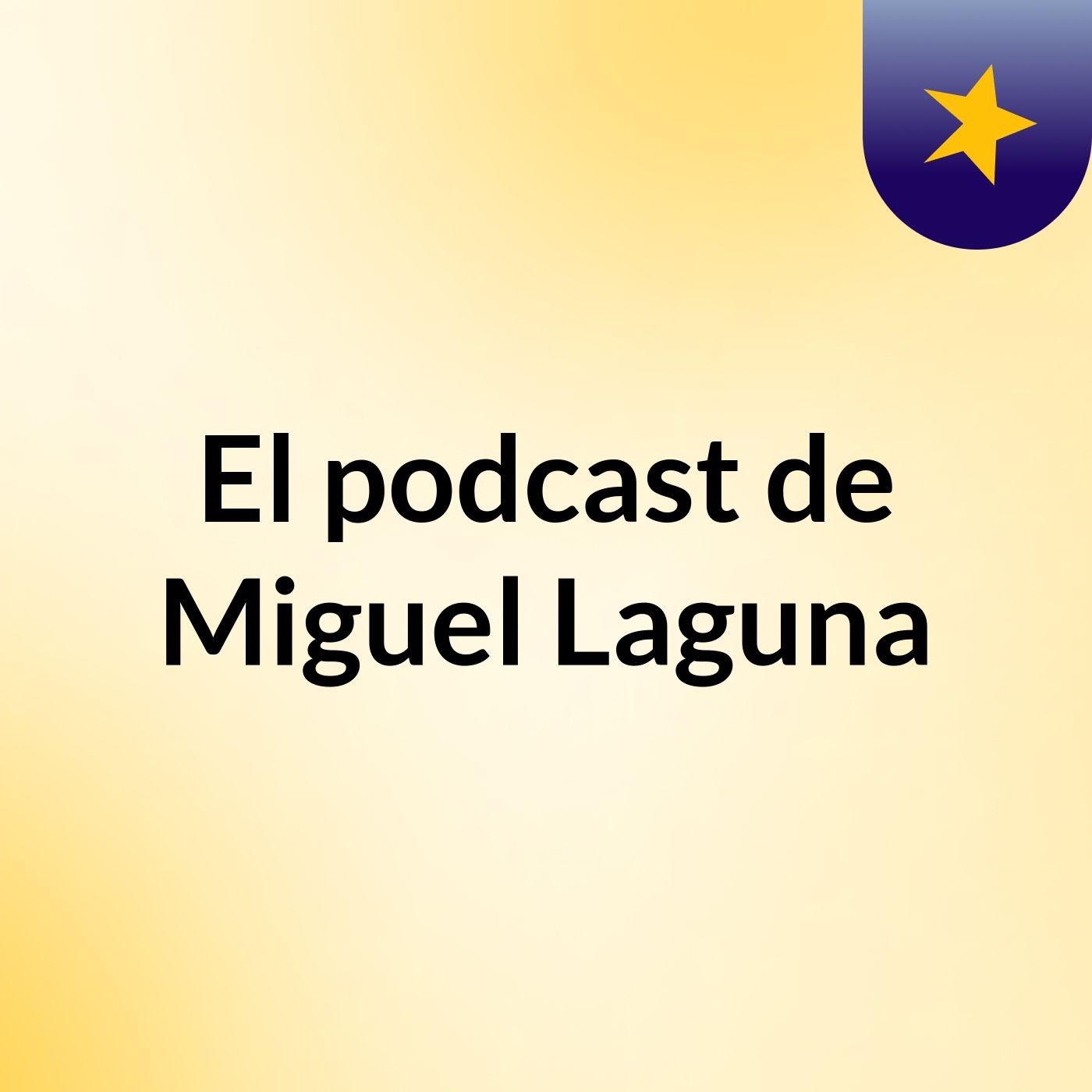 El podcast de Miguel Laguna