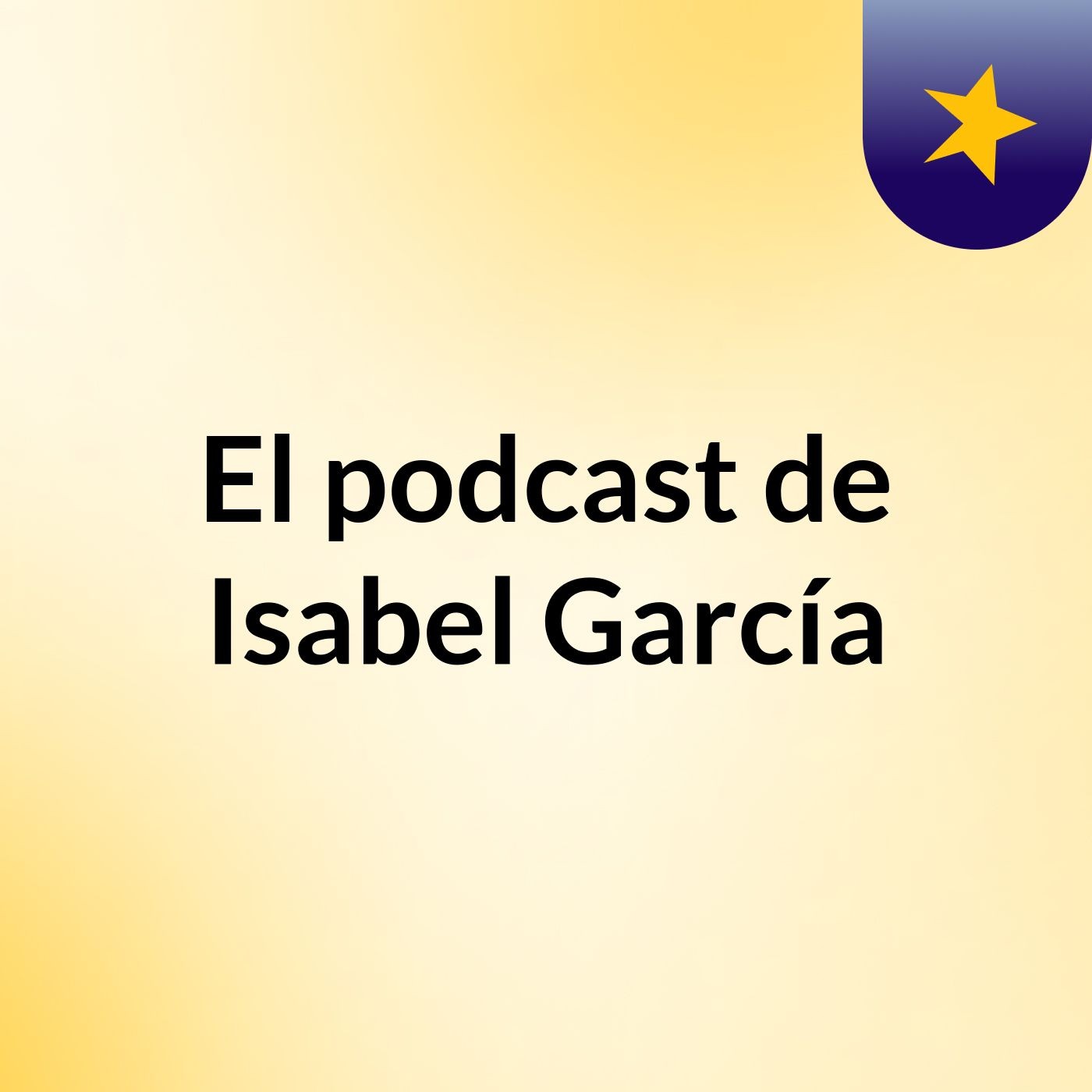 El podcast de Isabel García