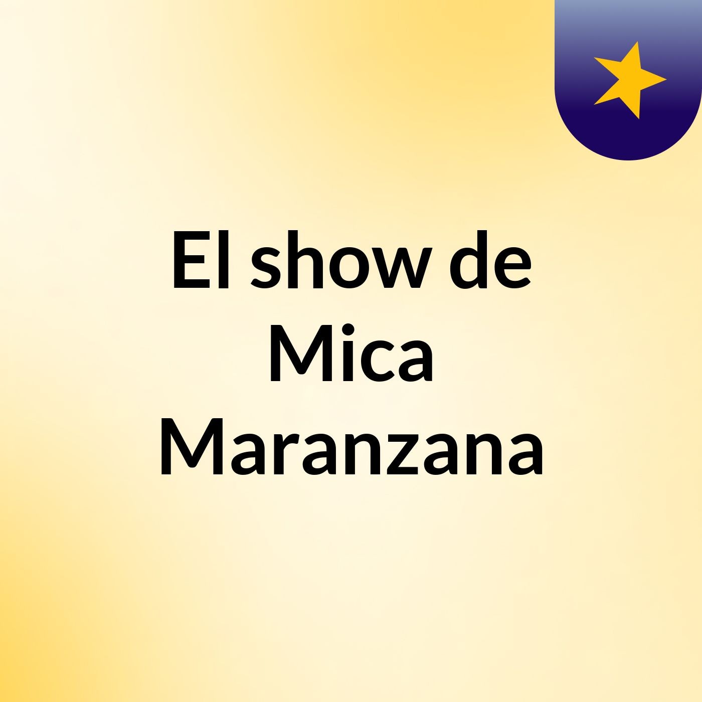 El show de Mica Maranzana