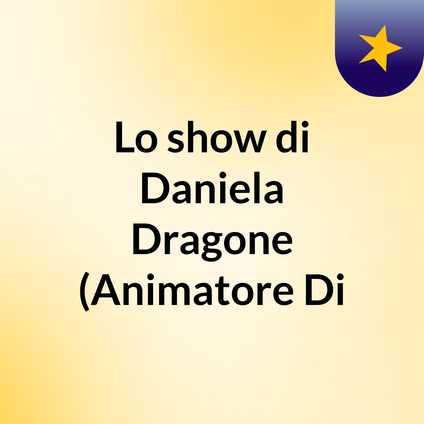Lo show di Daniela Dragone (Animatore Di