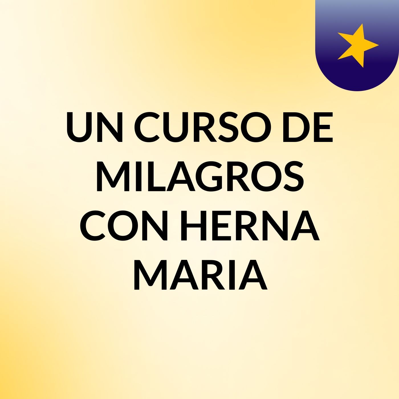 UN CURSO DE MILAGROS CON HERNA MARIA