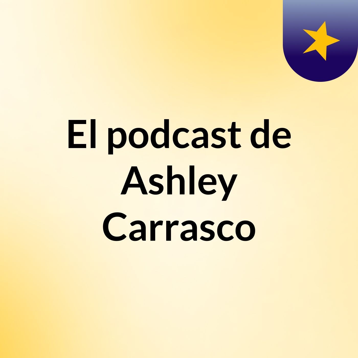 El podcast de Ashley Carrasco