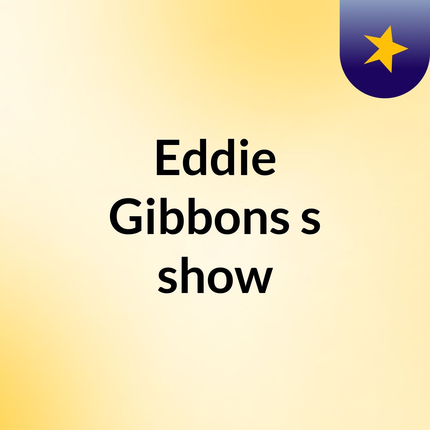 Eddie Gibbons's show