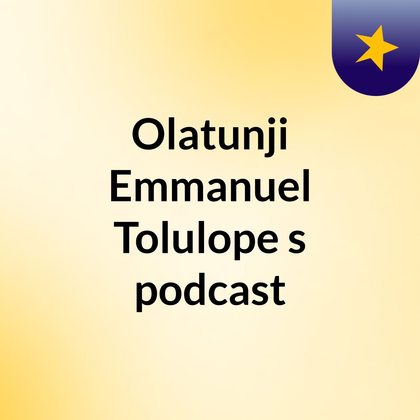 Olatunji Emmanuel Tolulope's podcast
