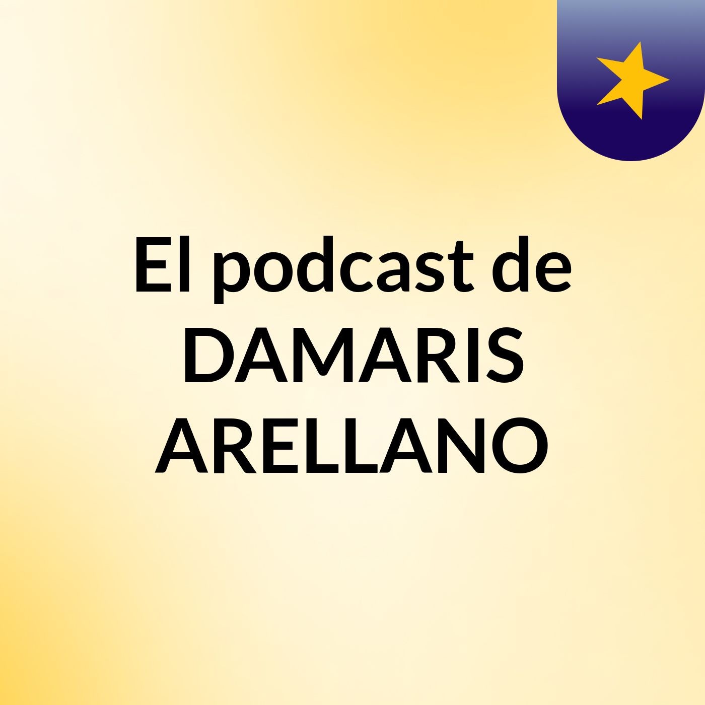 El podcast de DAMARIS ARELLANO