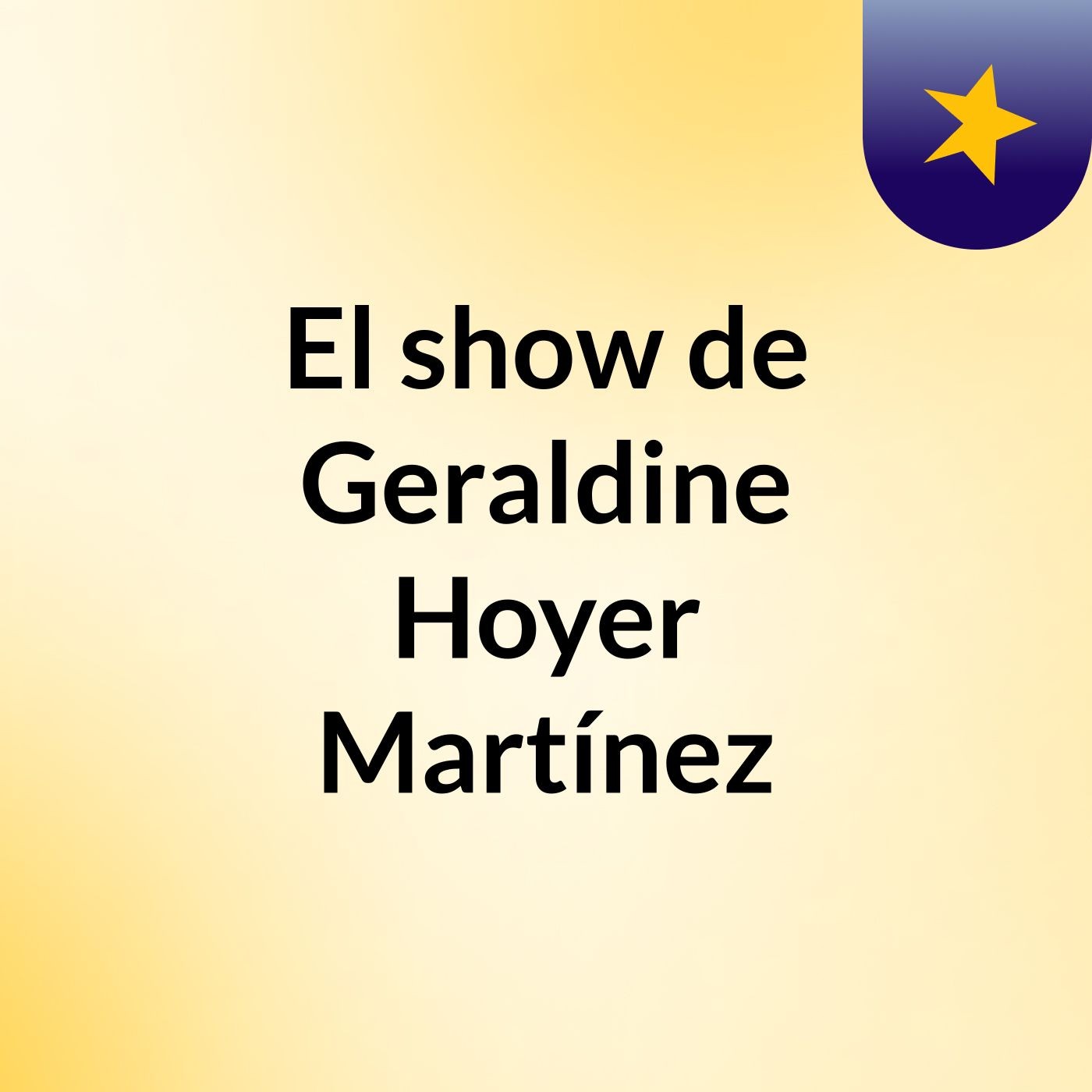 El show de Geraldine Hoyer Martínez