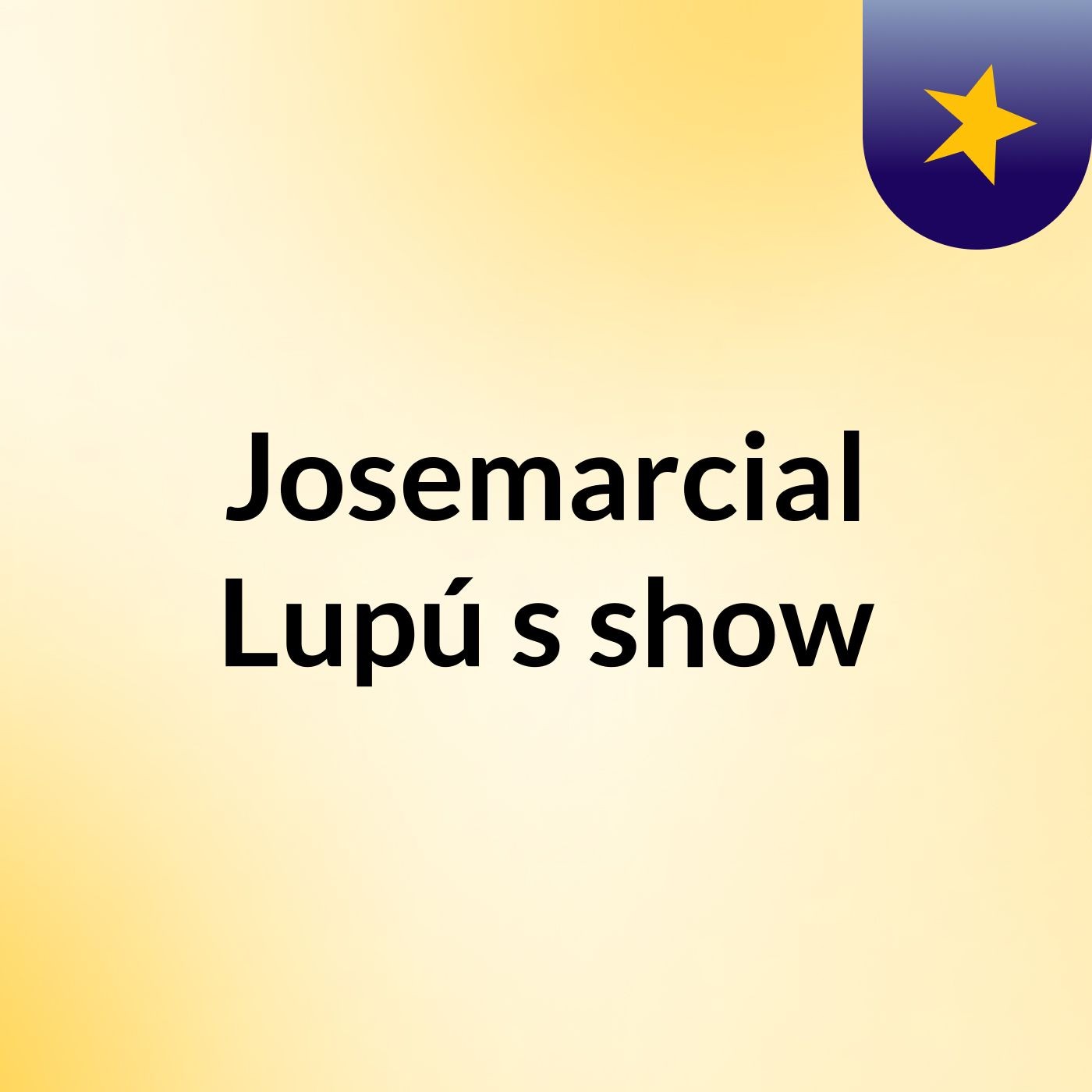 Josemarcial Lupú's show