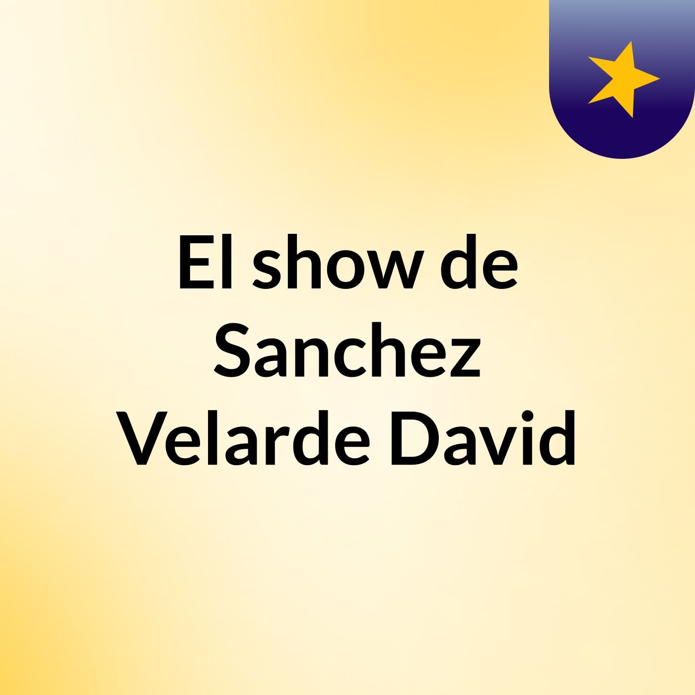 El show de Sanchez Velarde David