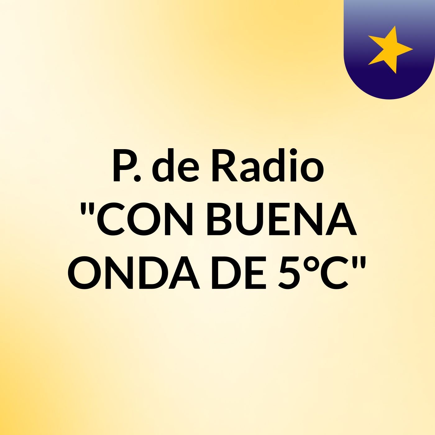 P. de Radio "CON BUENA ONDA DE 5°C"