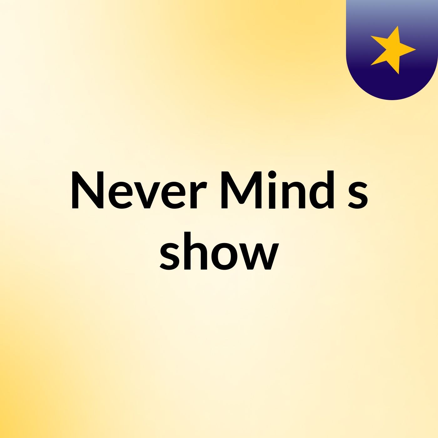 Never Mind's show