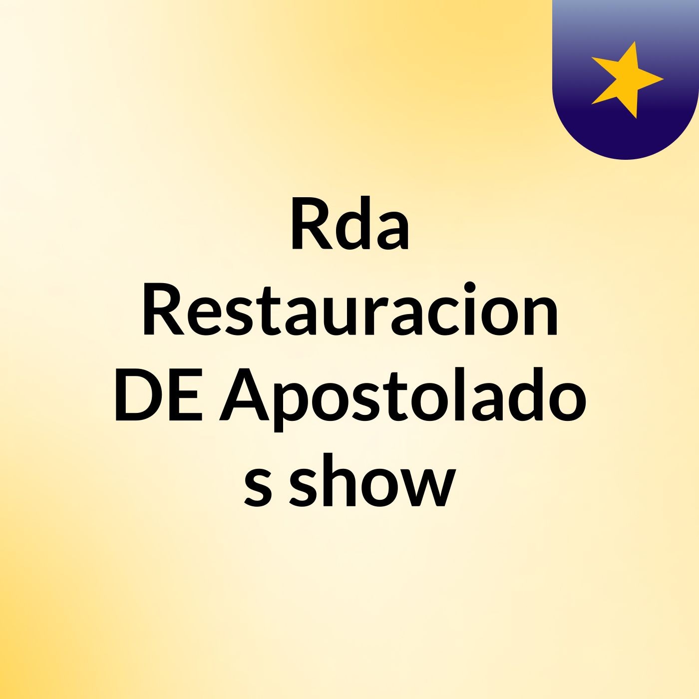 Rda Restauracion DE Apostolado's show
