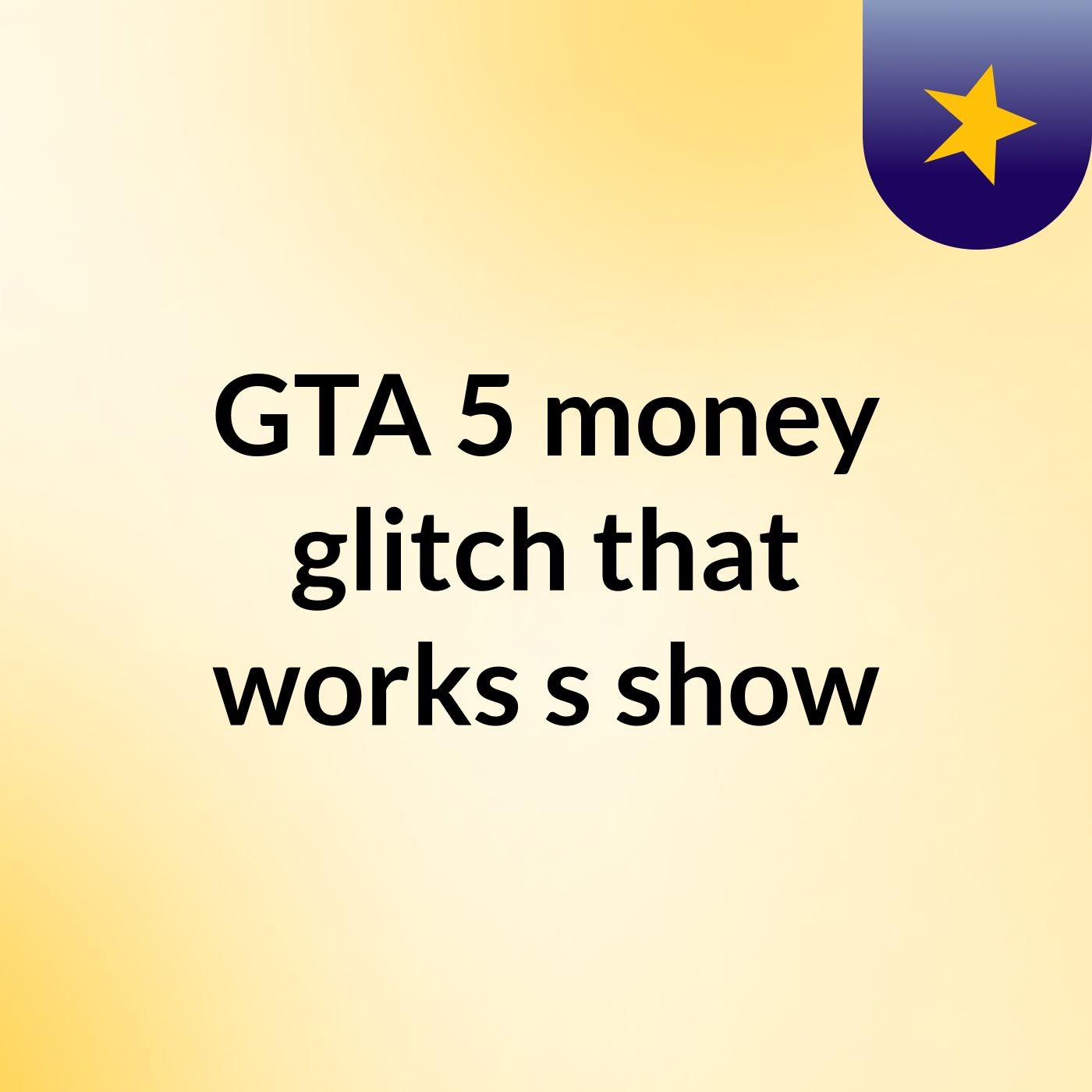 GTA 5 money glitch that works's show