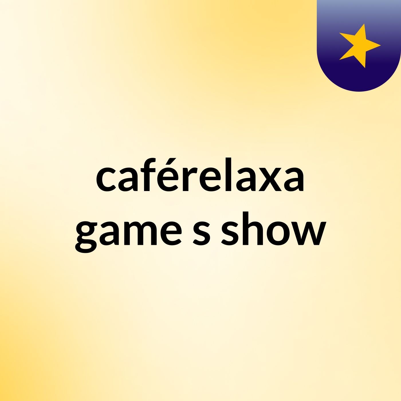 caférelaxa game's show