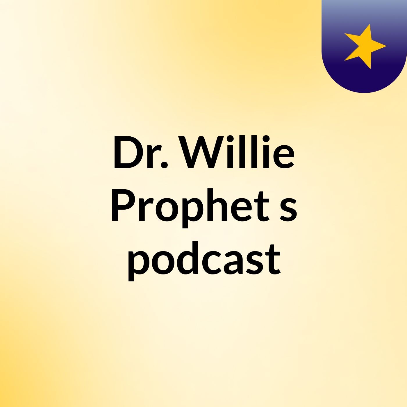 Dr. Willie Prophet's podcast