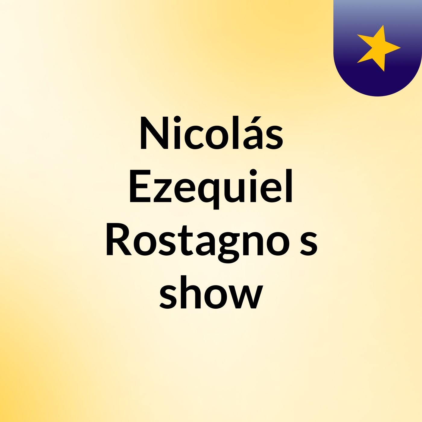 Nicolás Ezequiel Rostagno's show