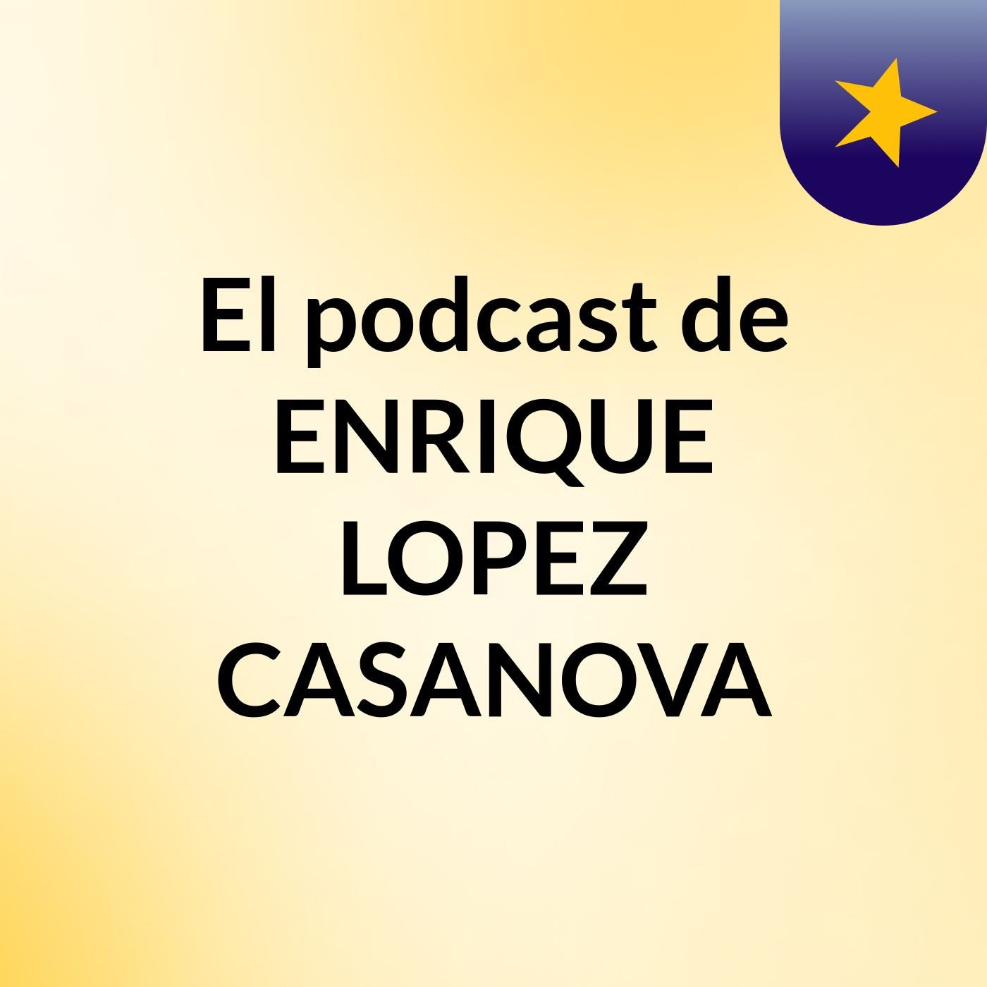 El podcast de ENRIQUE LOPEZ CASANOVA podcast artwork