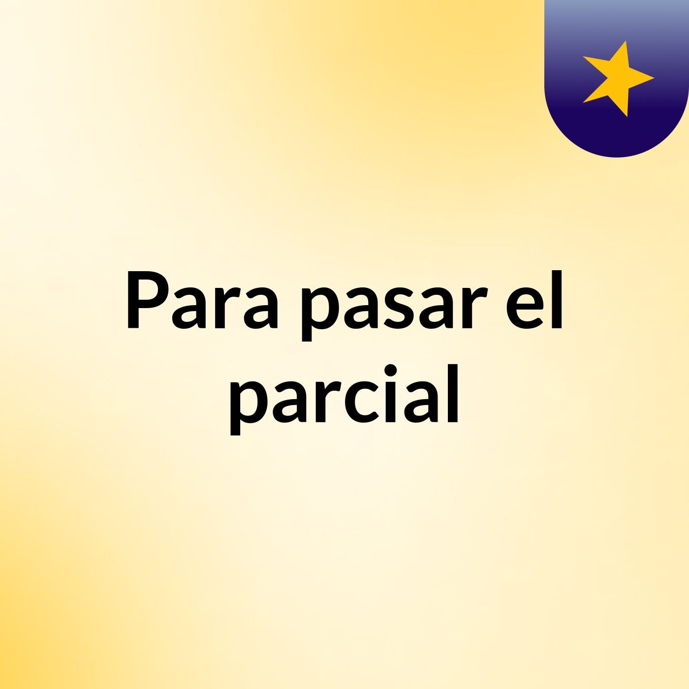 Para pasar el parcial podcast artwork