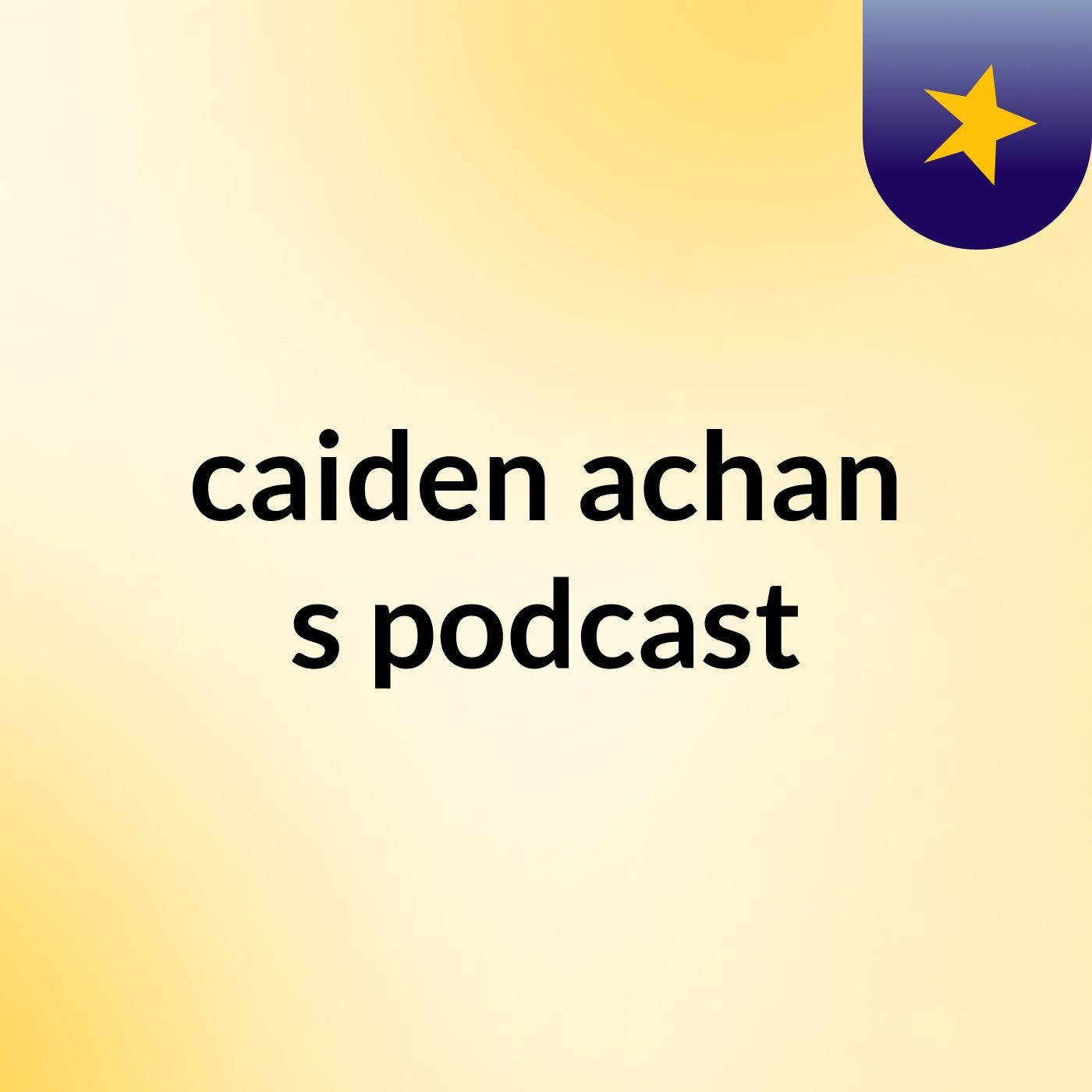 caiden achan's podcast