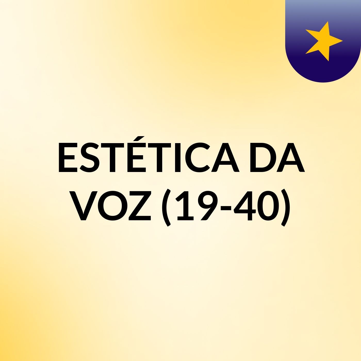 ESTÉTICA DA VOZ (19-40)