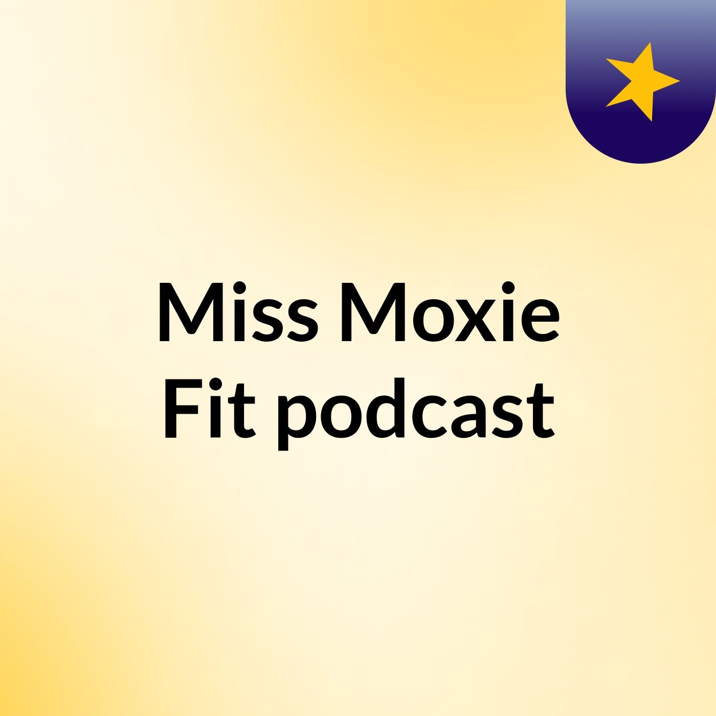 Miss Moxie Fit  podcast