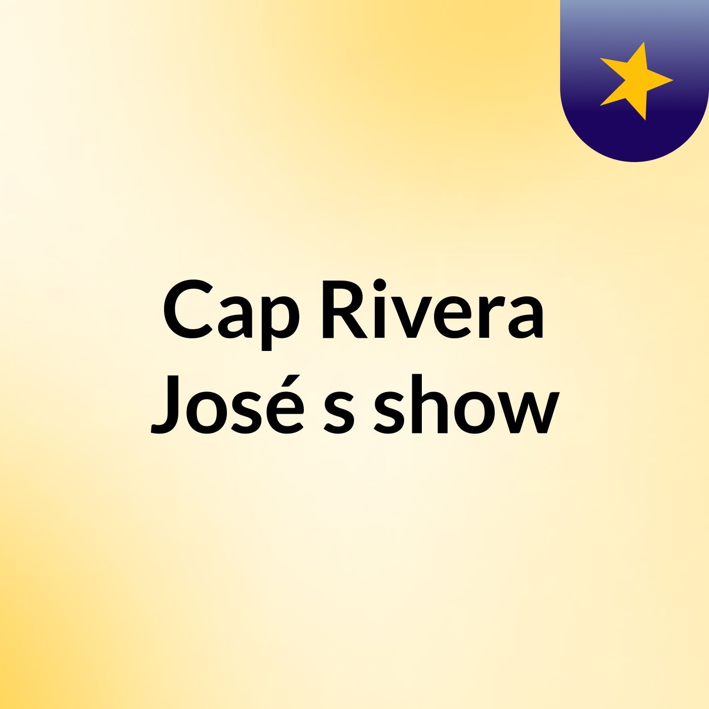 Cap Rivera José's show