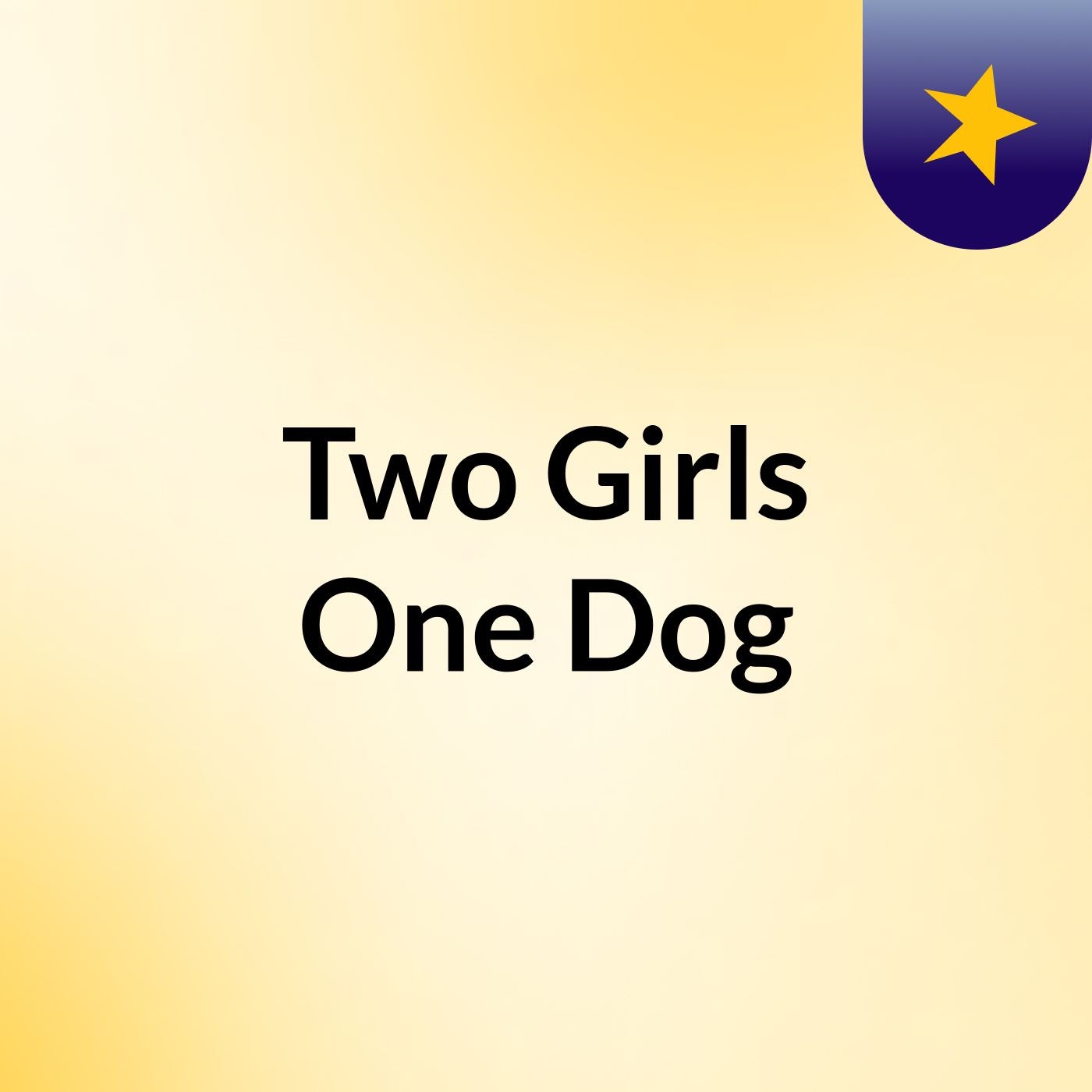 Episode 3 - Two Girls, One Dog