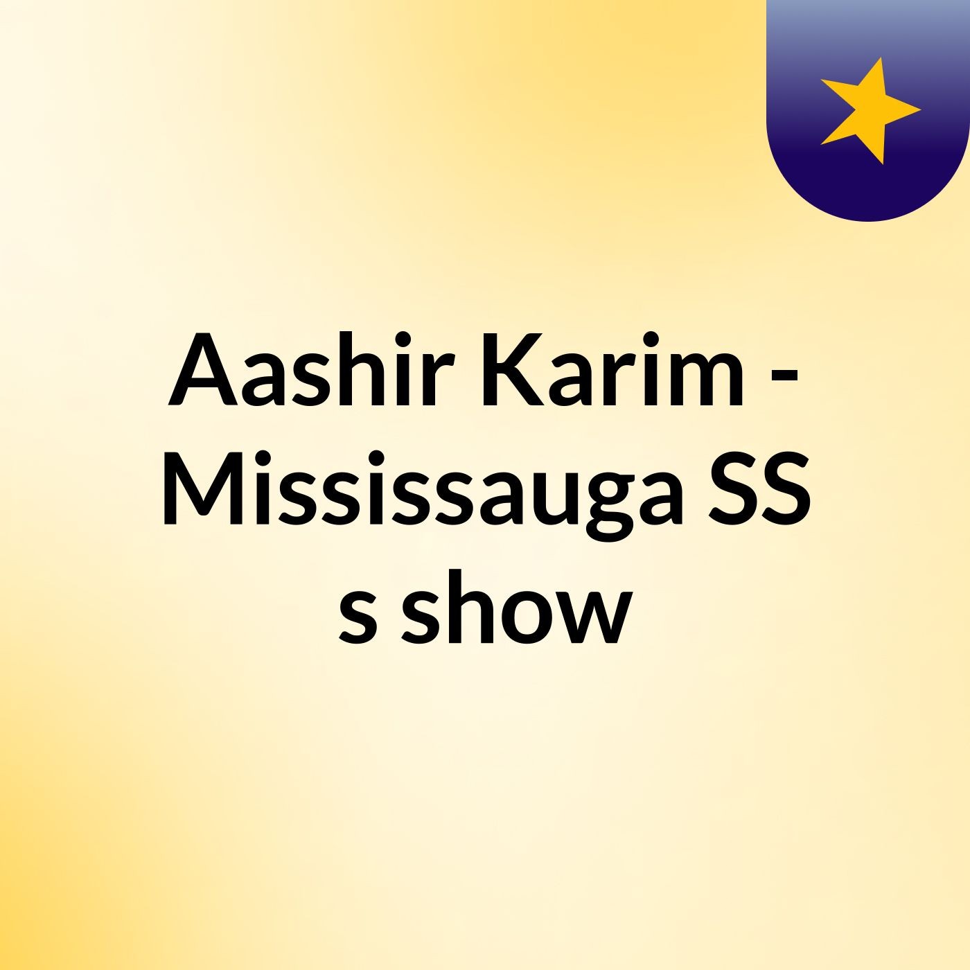 Aashir Karim - Mississauga SS 's show