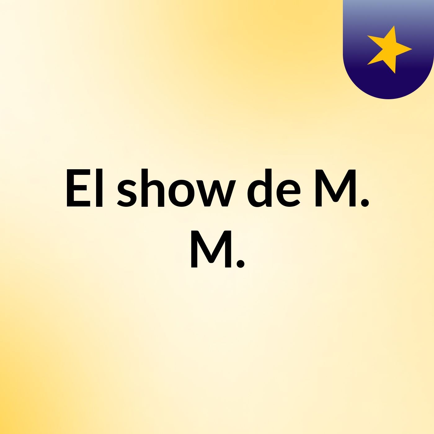 El show de M. M.