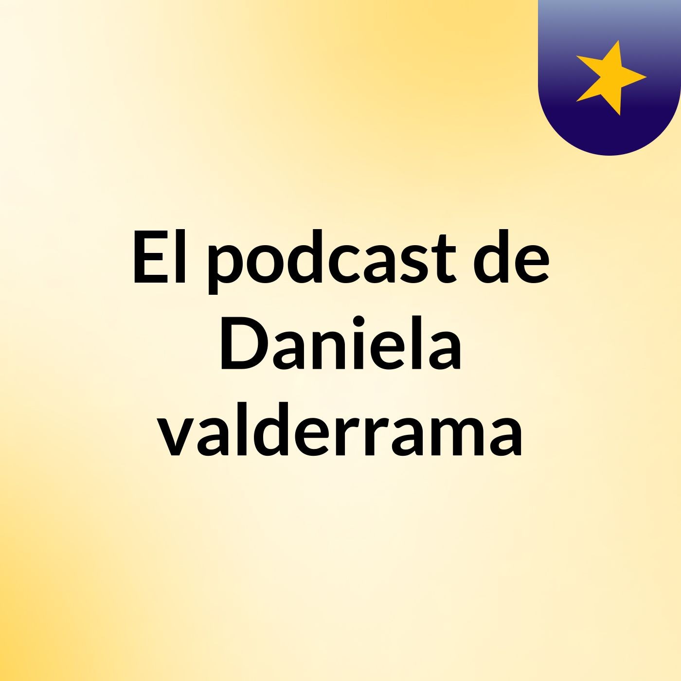El podcast de Daniela valderrama