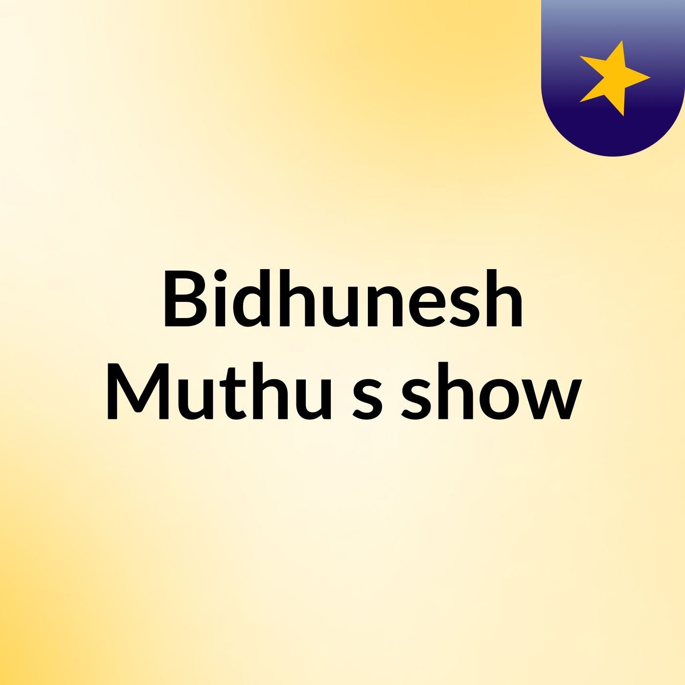 Bidhunesh Muthu's show