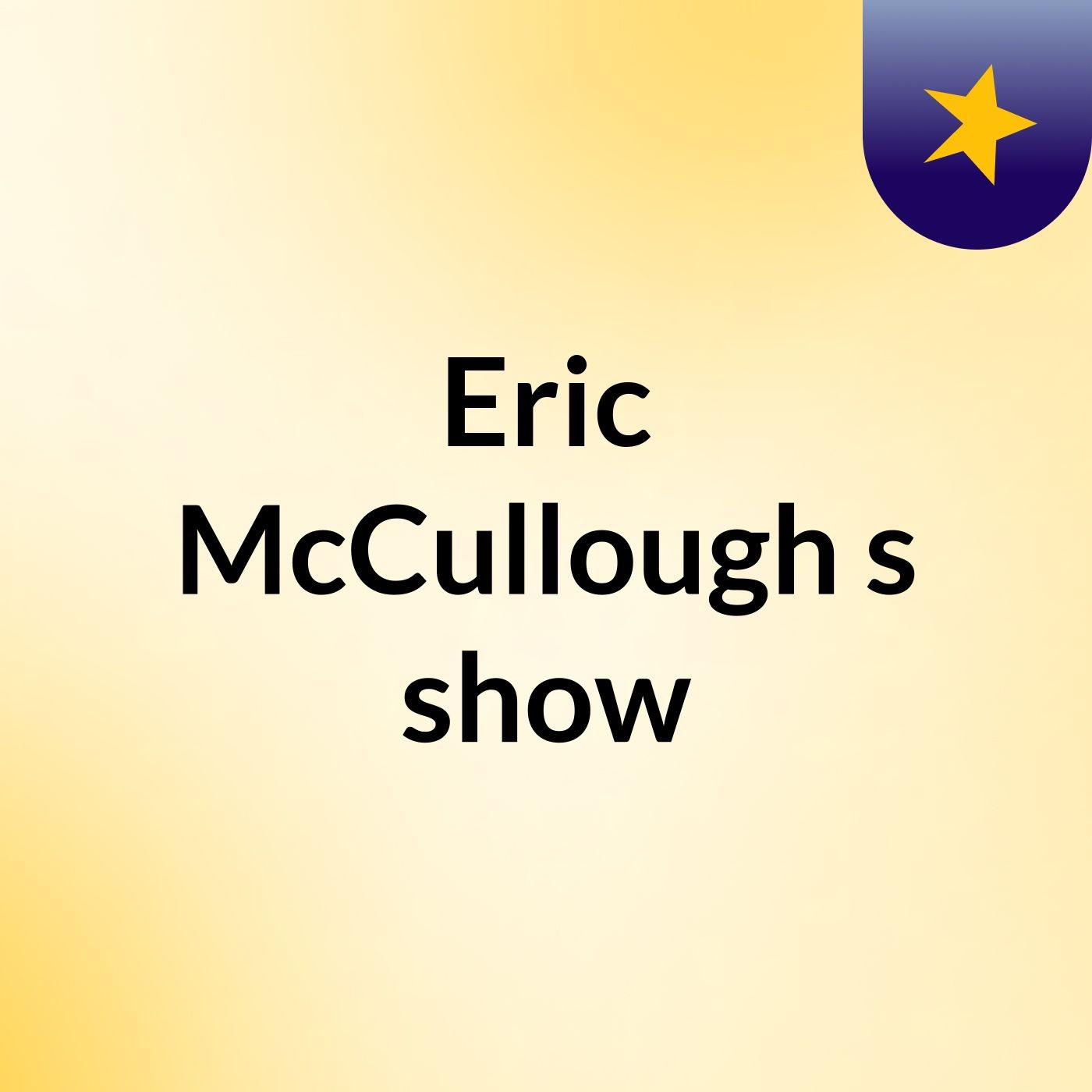 Eric McCullough's show
