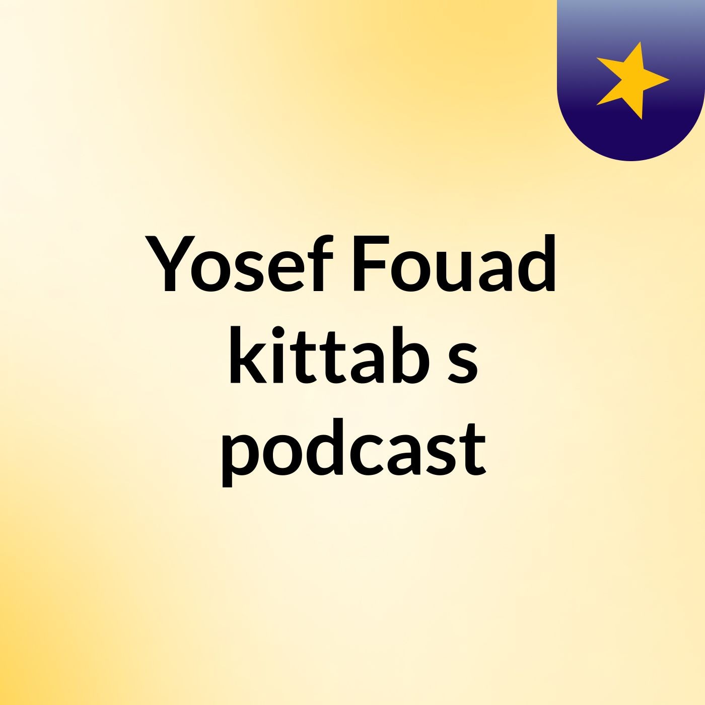 Yosef Fouad kittab's podcast podcast artwork