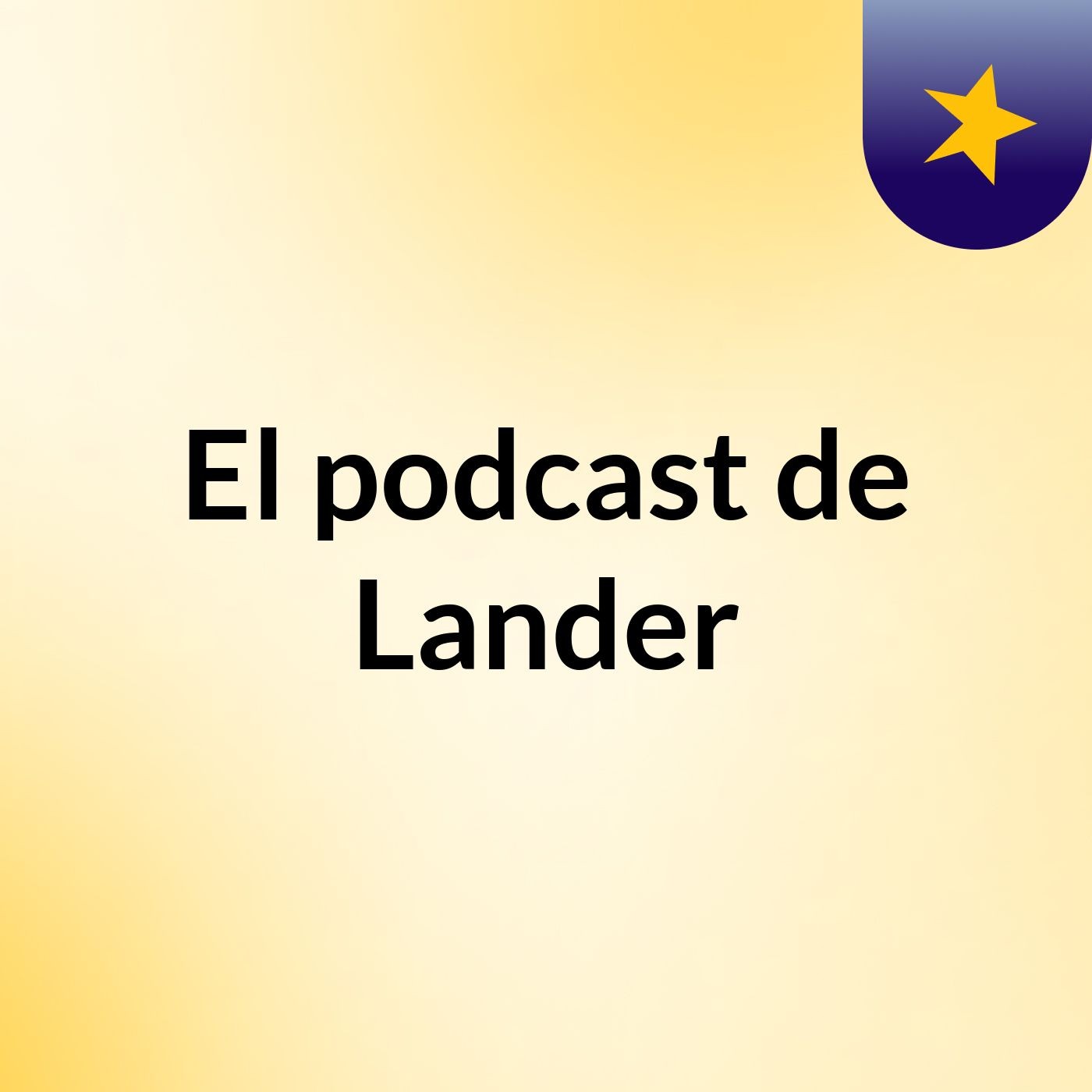 El podcast de Lander