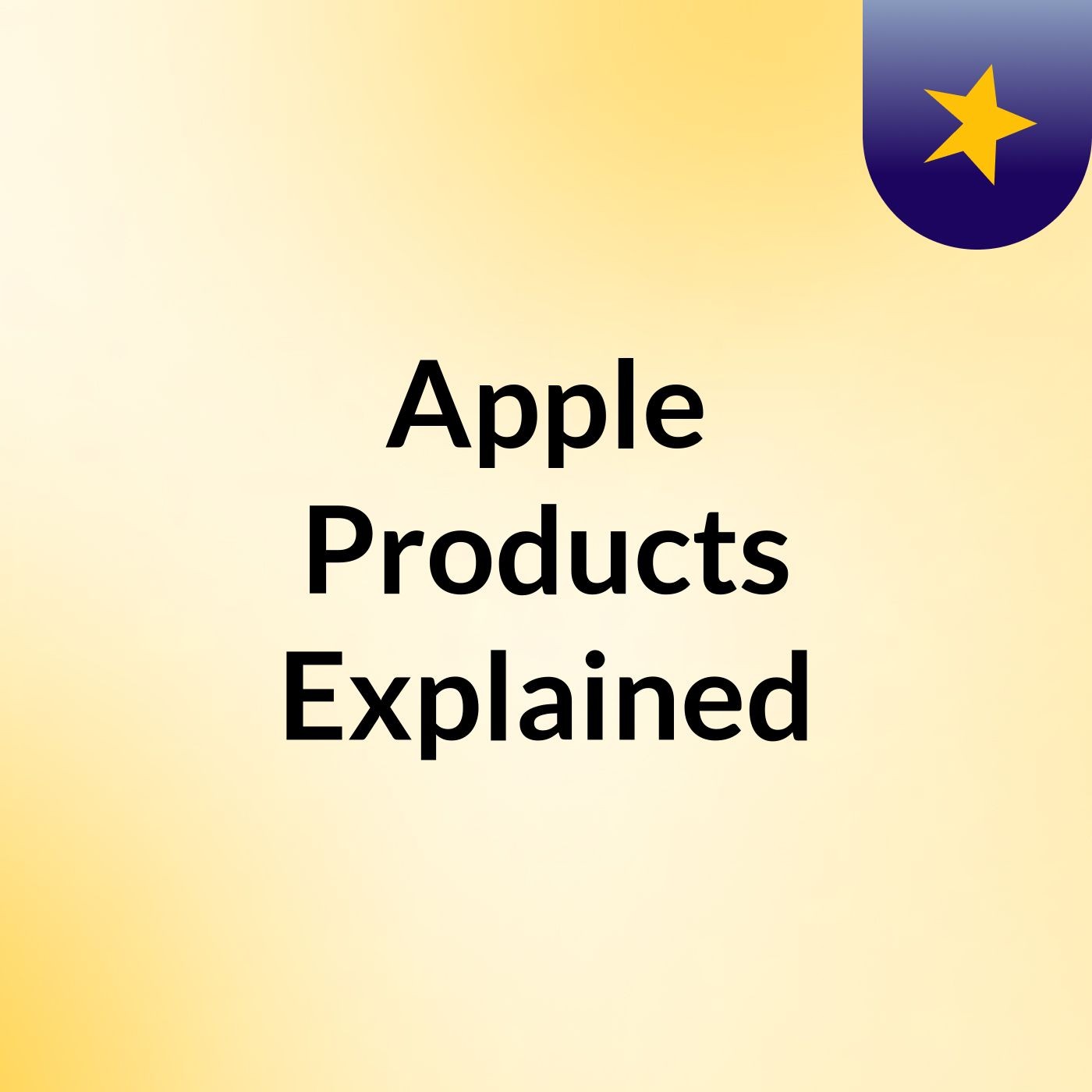 Apple Products Explained