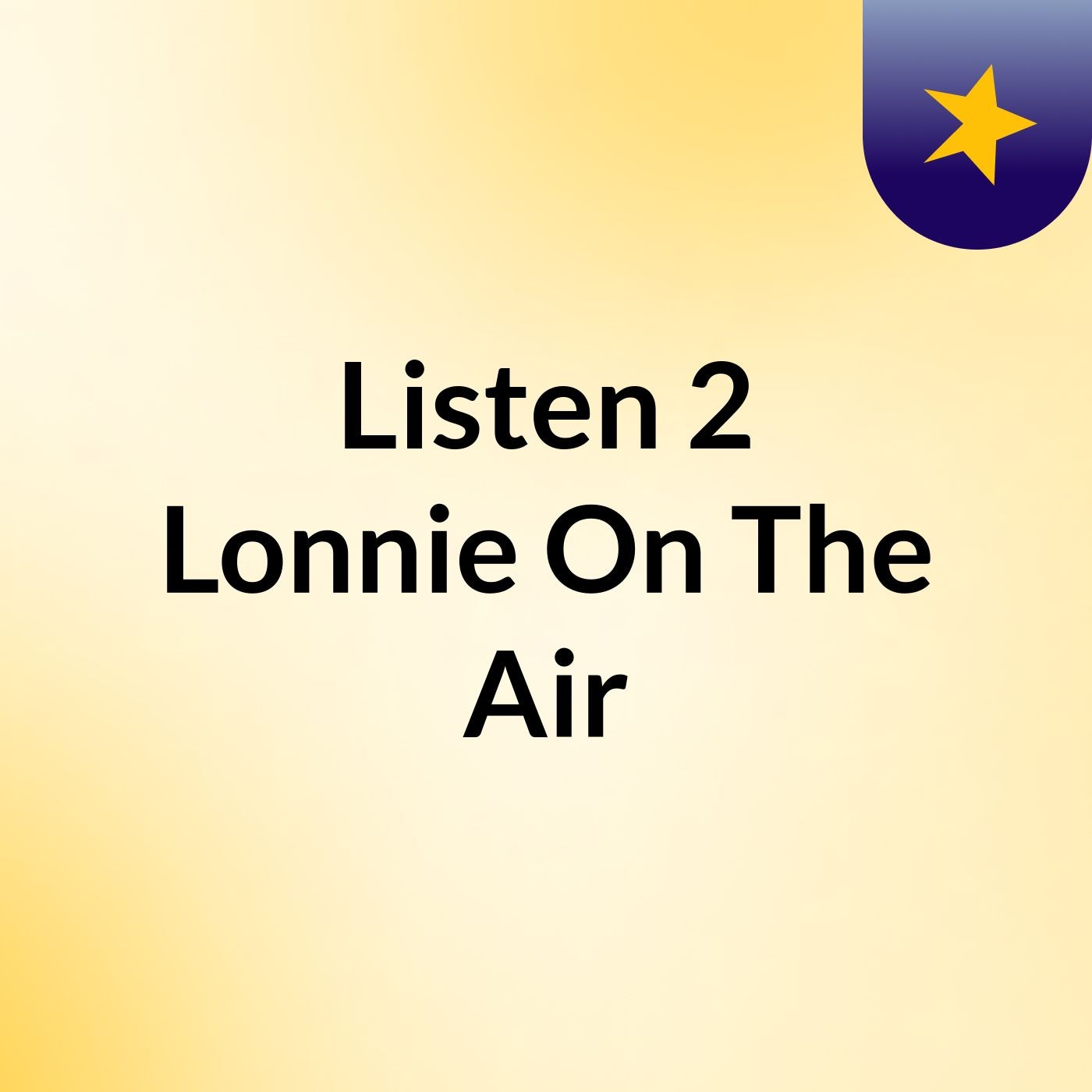 Listen 2 Lonnie On The Air