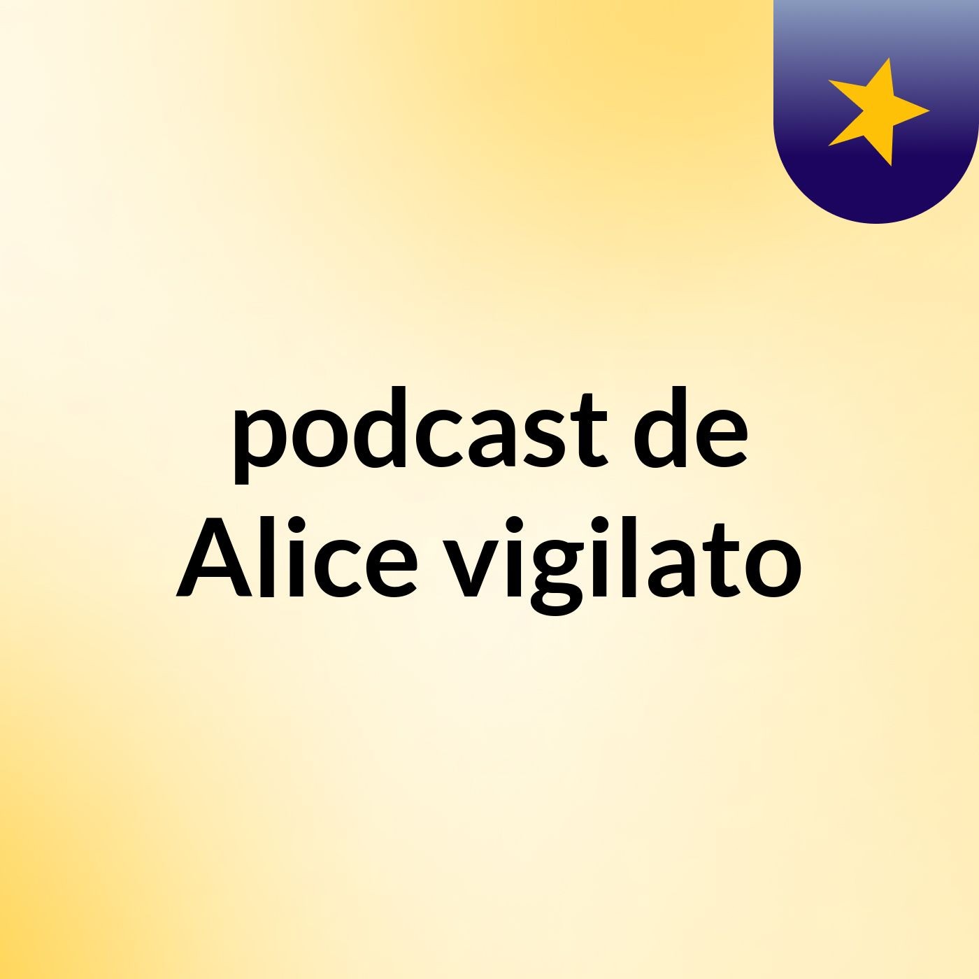 podcast de Alice vigilato