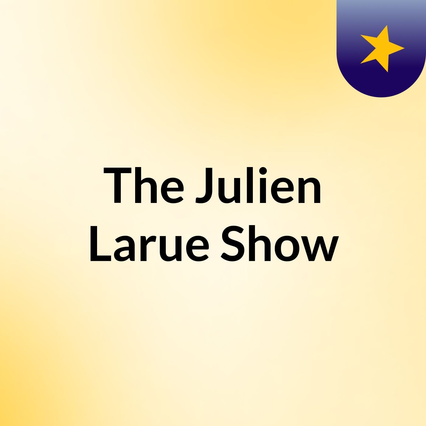 The Julien Larue Show