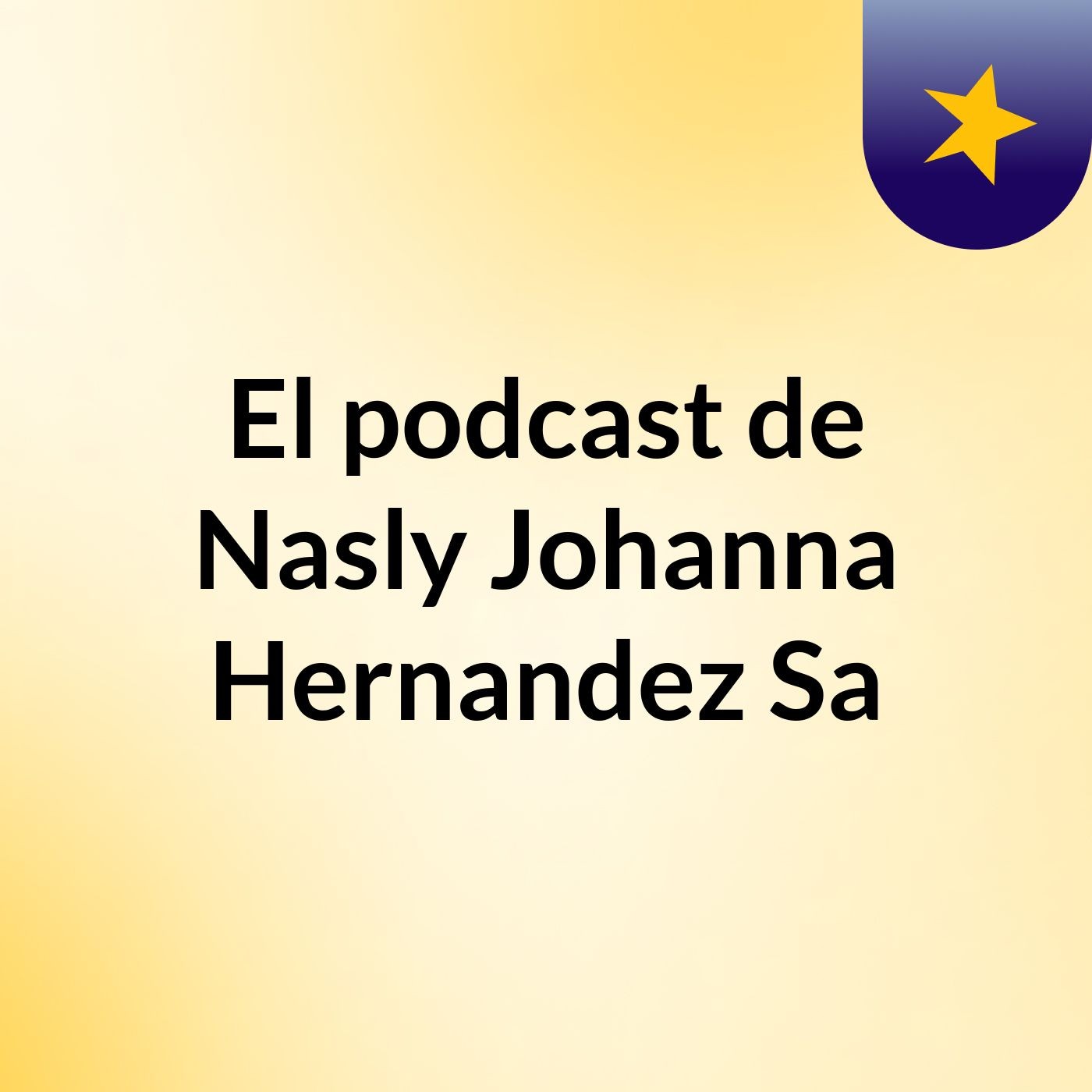 El podcast de Nasly Johanna Hernandez Sa