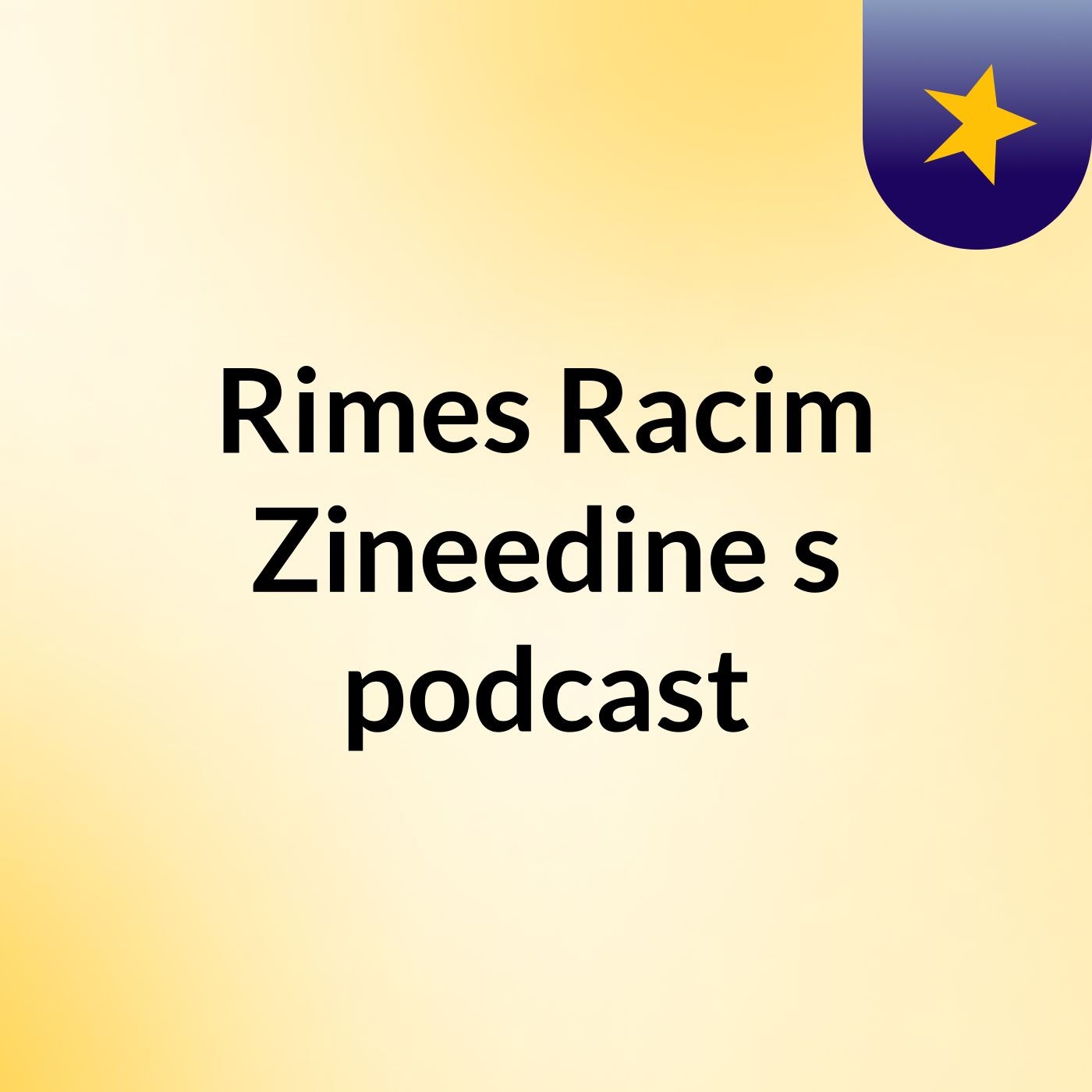 Rimes Racim Zineedine's podcast