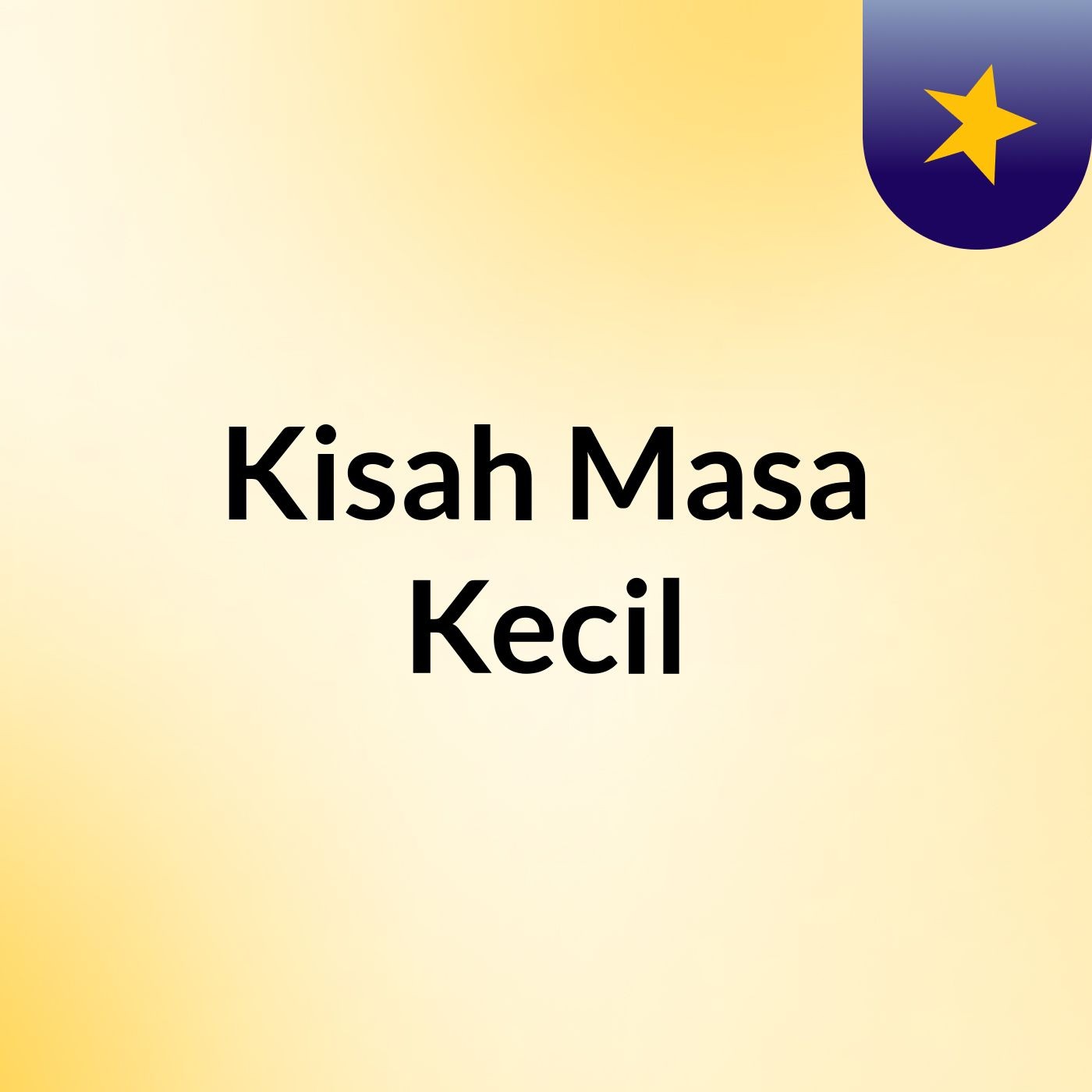 Kisah Masa Kecil