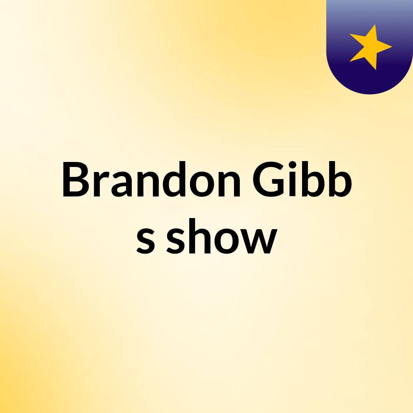 Brandon Gibb's show