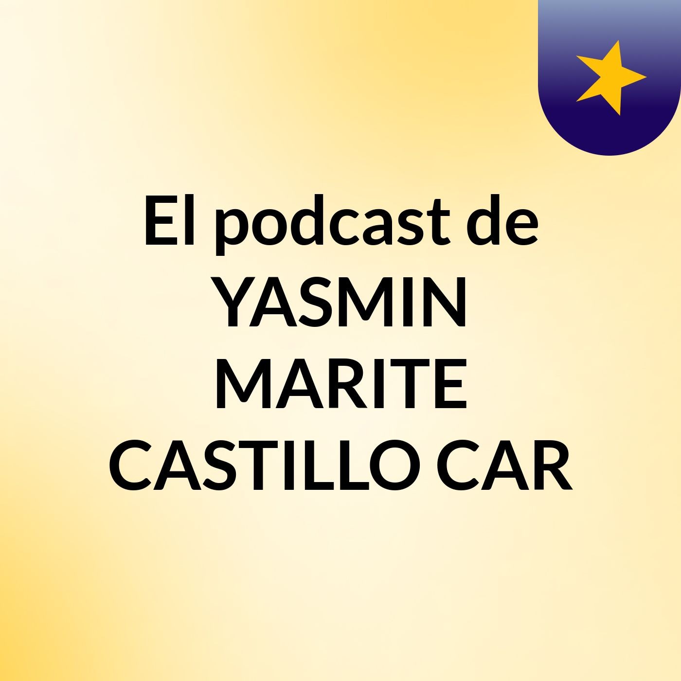 El podcast de YASMIN MARITE CASTILLO CAR podcast artwork