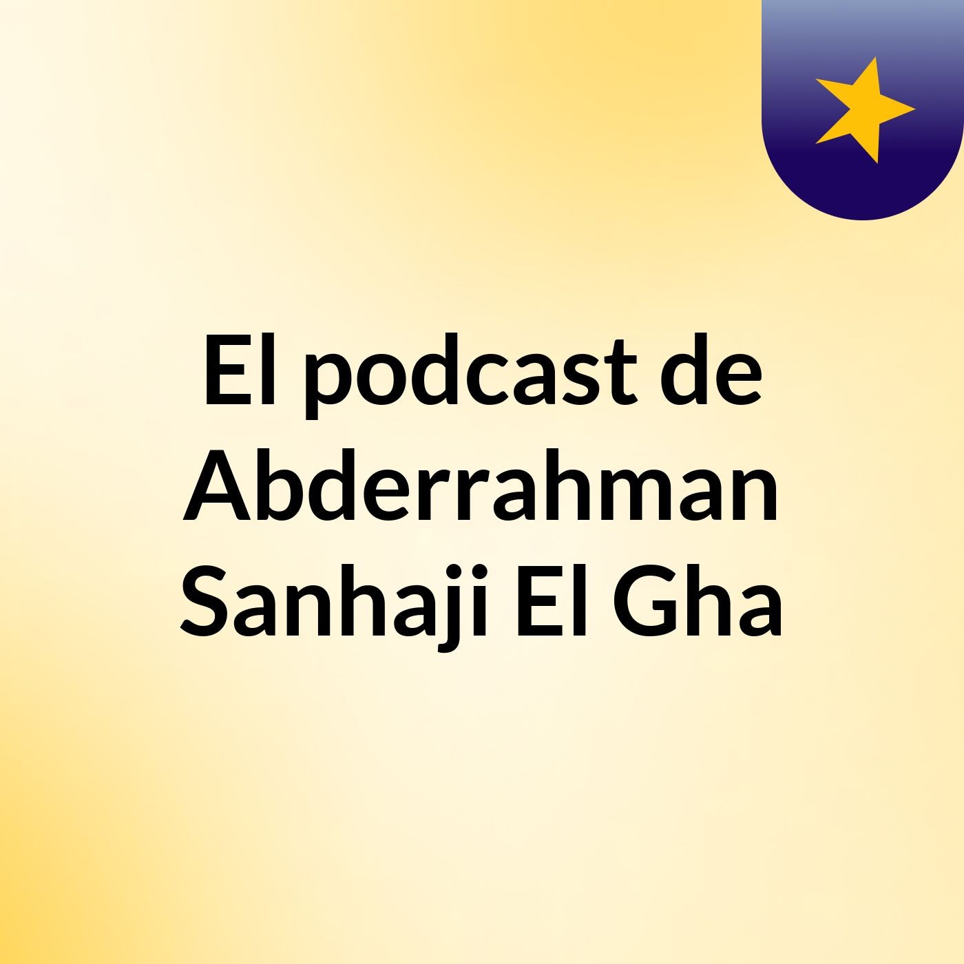 El podcast de Abderrahman Sanhaji El Gha