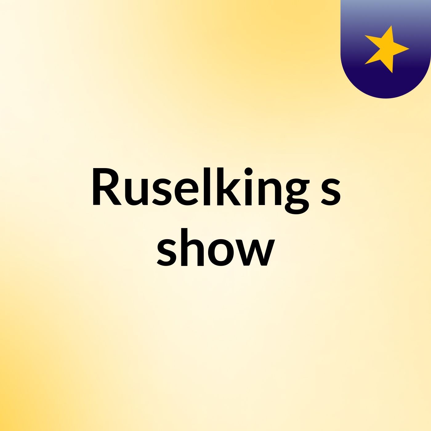 Ruselking's show