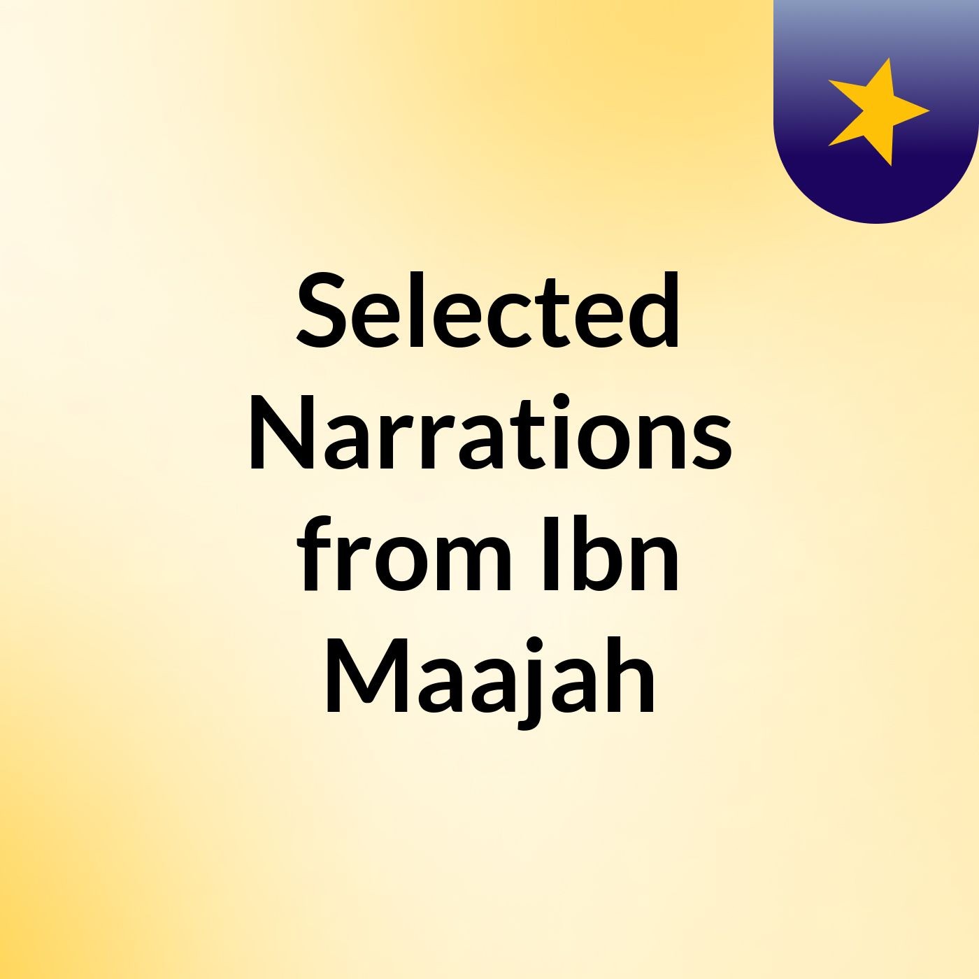 Selected Narrations from Ibn Maajah