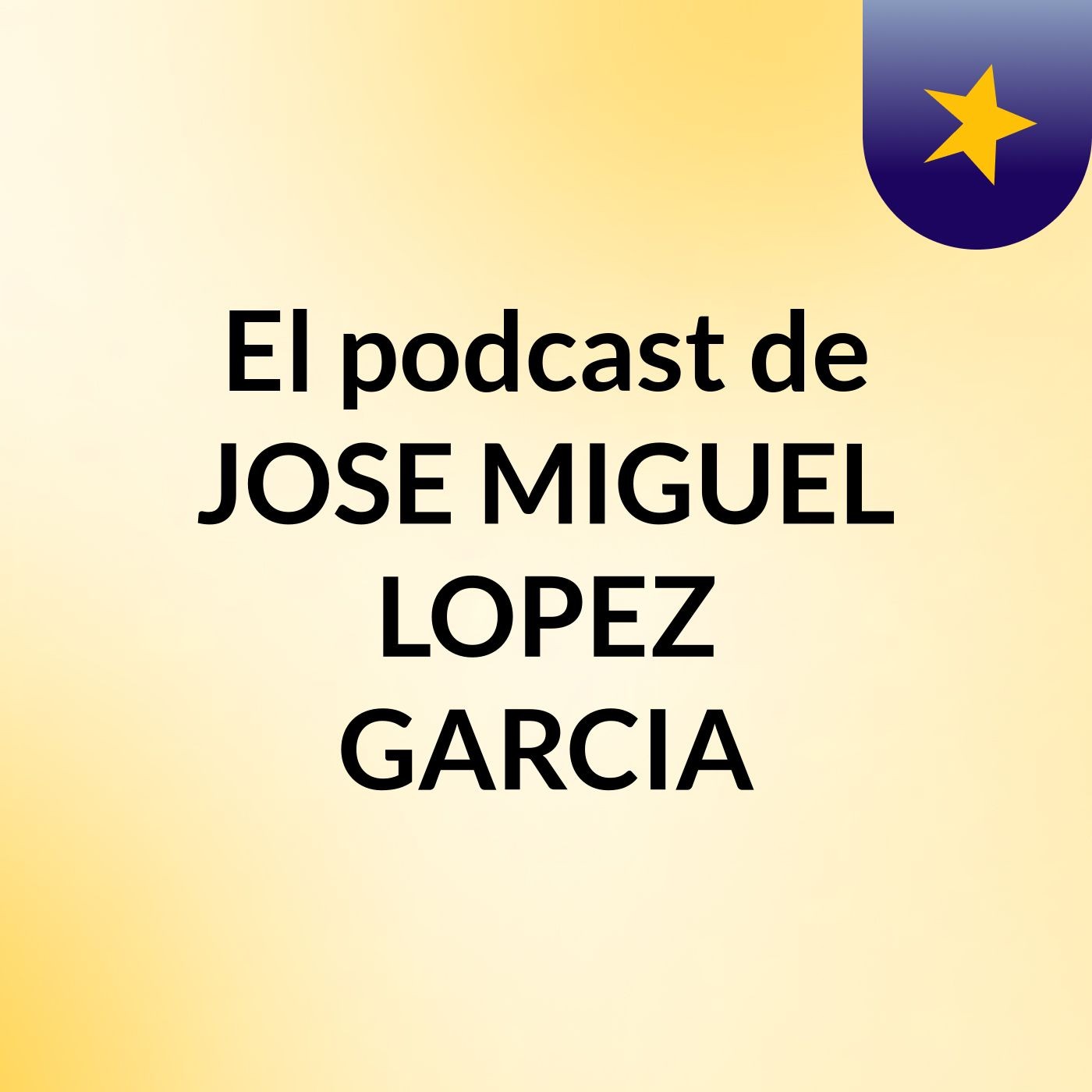 El podcast de JOSE MIGUEL LOPEZ GARCIA podcast artwork