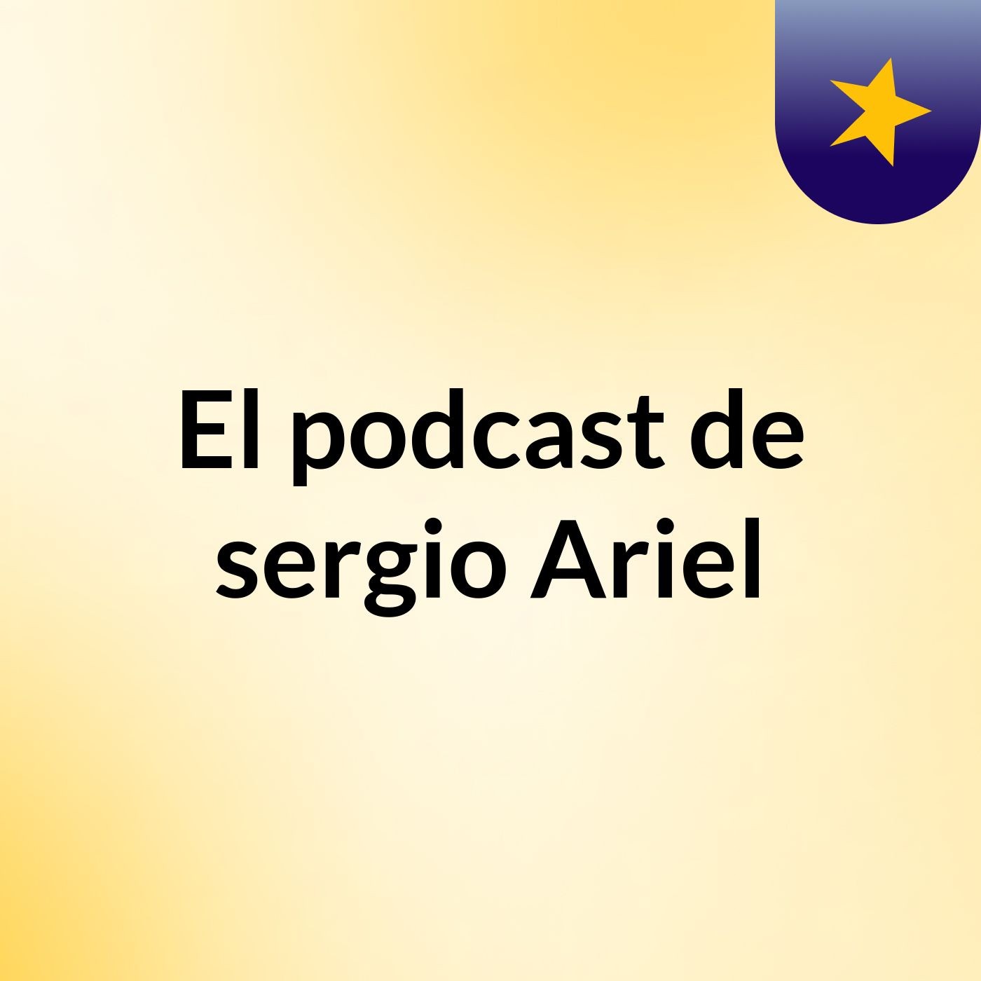 El podcast de sergio Ariel