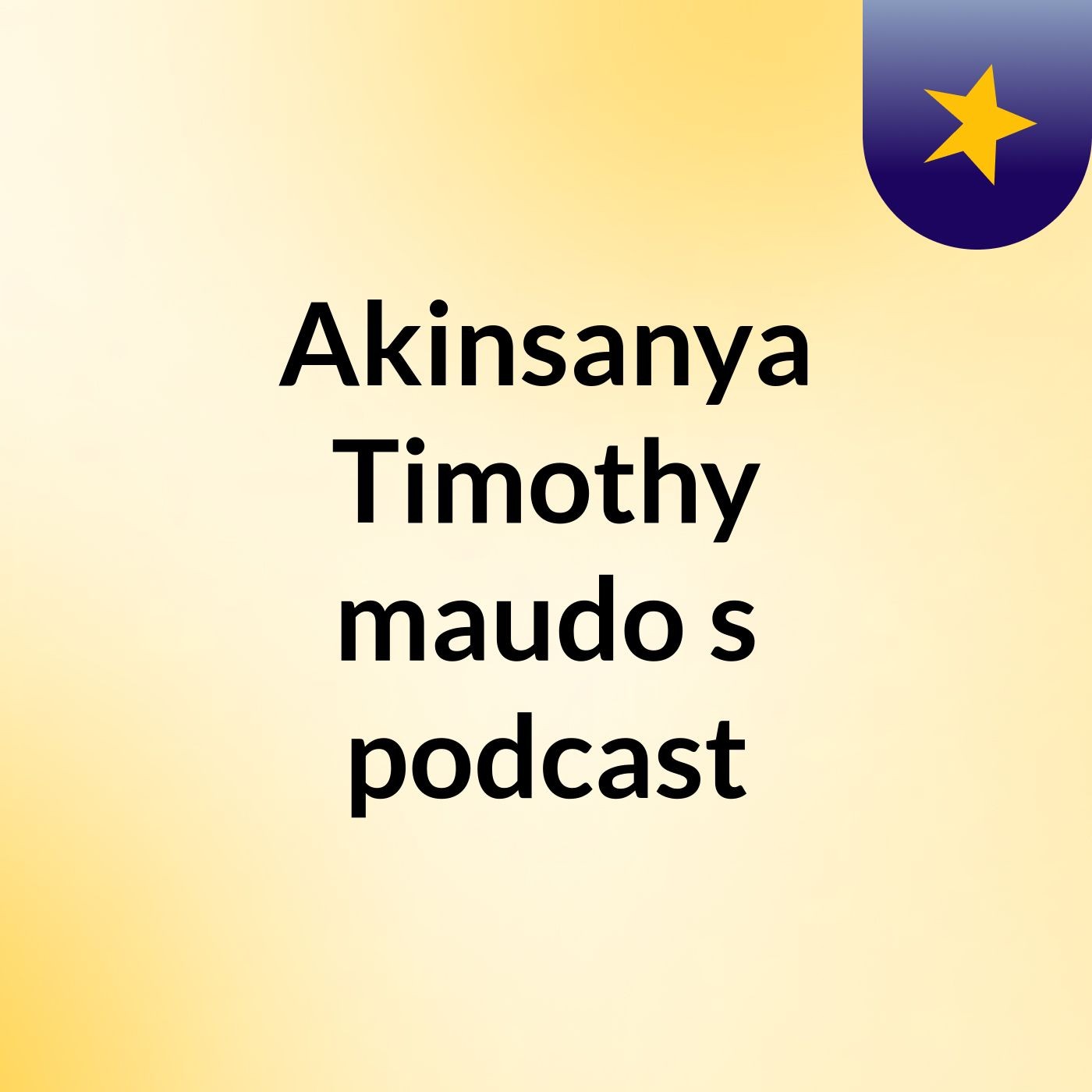 Akinsanya Timothy maudo's podcast